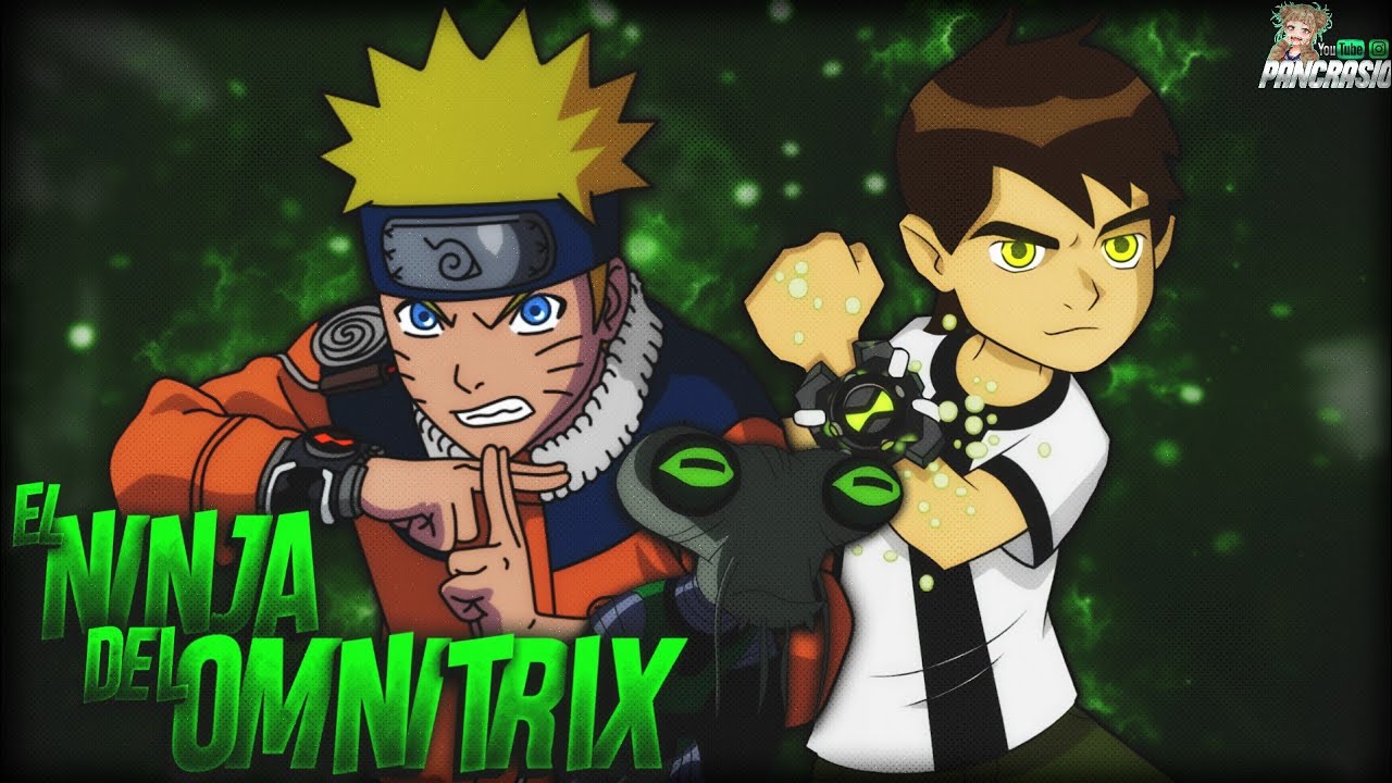 Que Hubiera Pasado Si Naruto Tenia El Omnitrix?? | El Ninja Del Omnitrix | Capítulo 1