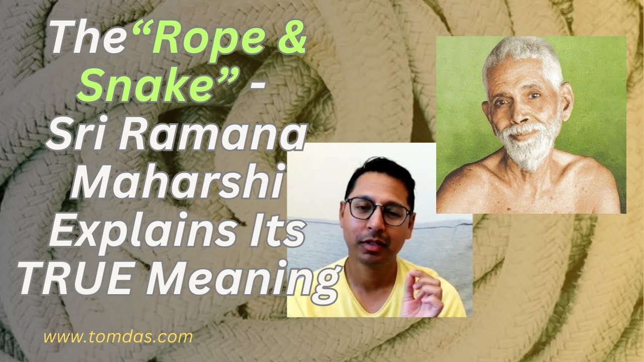 The Rope & Snake: the true meaning may surprise you, as explained by Ramana Maharshi Advaita Vedanta