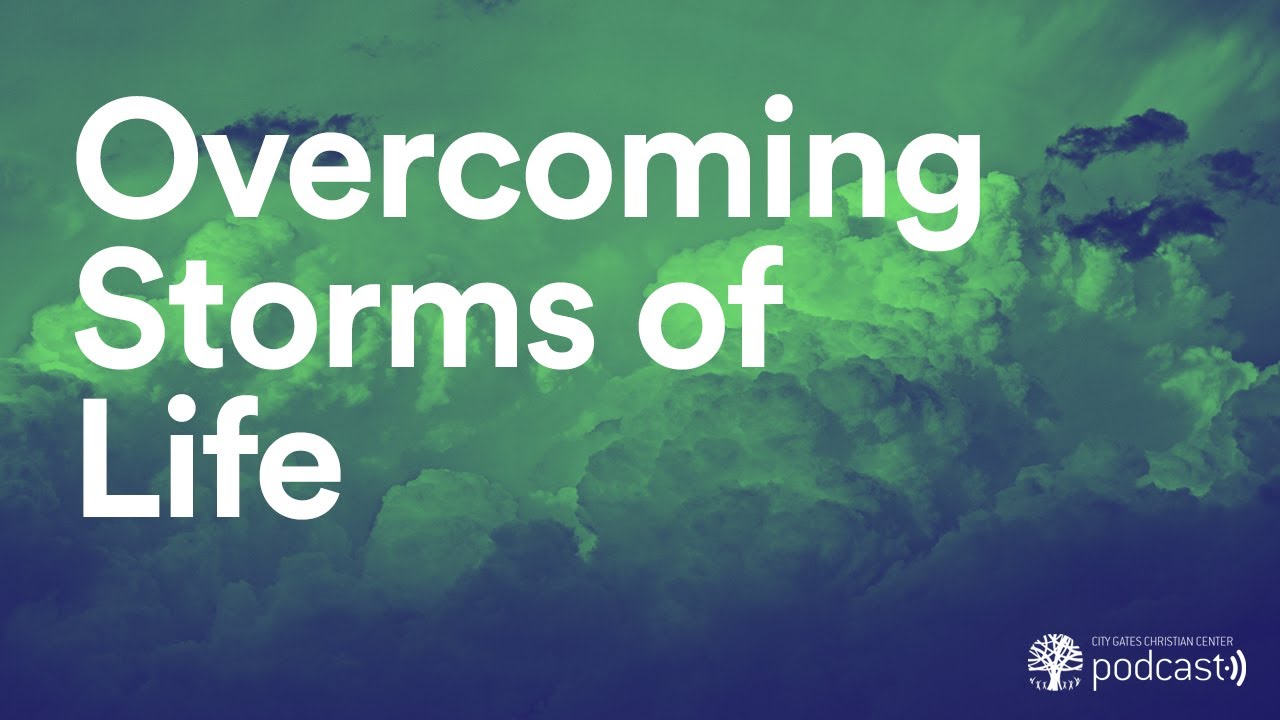 Overcoming Storms of Life