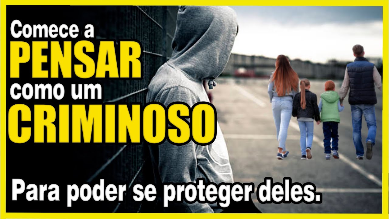 Mentalidade criminosa: Diminua sua DESVANTAGEM!