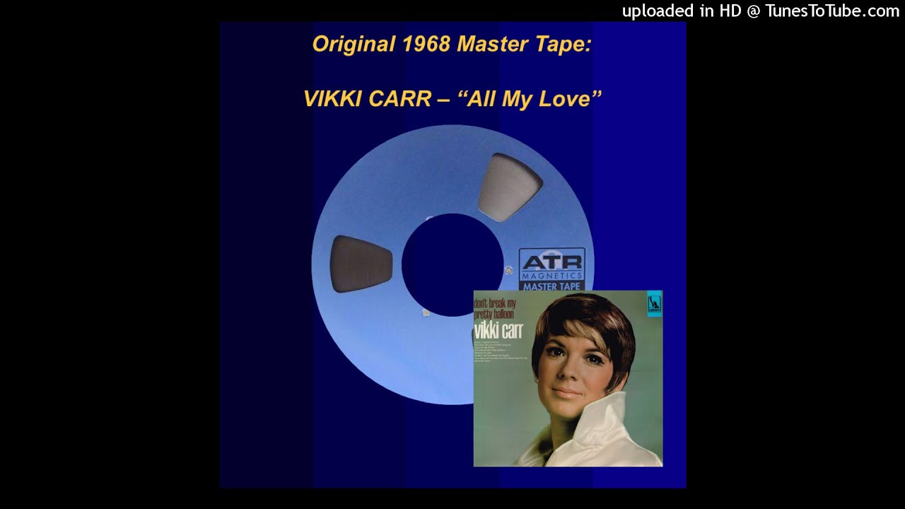 By Popular Demand: VIKKI CARR – All My Love (Original 1968 Master Tape)