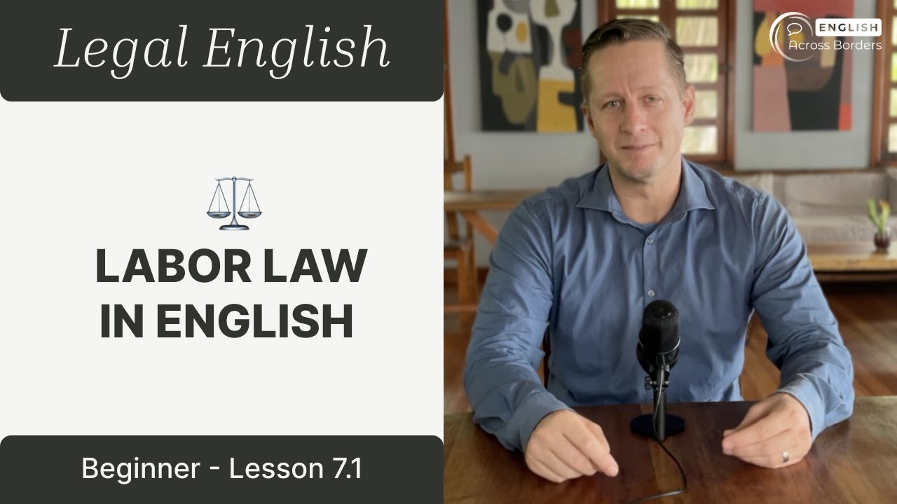 How to Talk About Labor Law in English | Legal English &ndash; Beginner Lesson 7.1