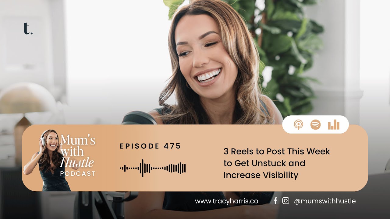 MWH 475 : 3 Reels to Post This Week to Get Unstuck and Increase Visibility