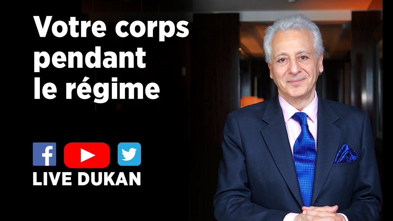 Votre Corps Pendant Le Régime (LIVE DUKAN)