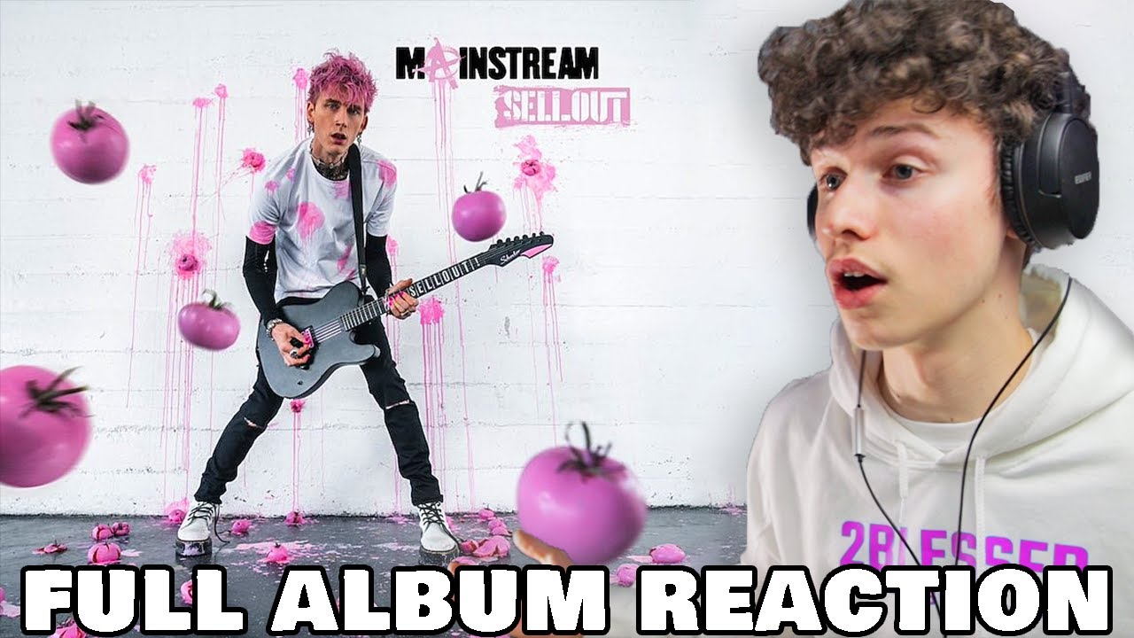 MACHINE GUN KELLY - MAINSTREAM SELLOUT | FULL ALBUM REACTION | TWReactz