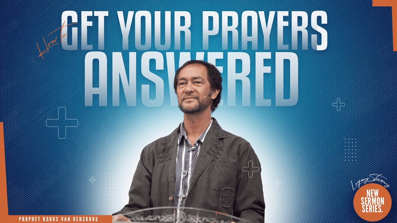 How To Get Your Prayers Answered | Prophet Kobus Van Rensburg
