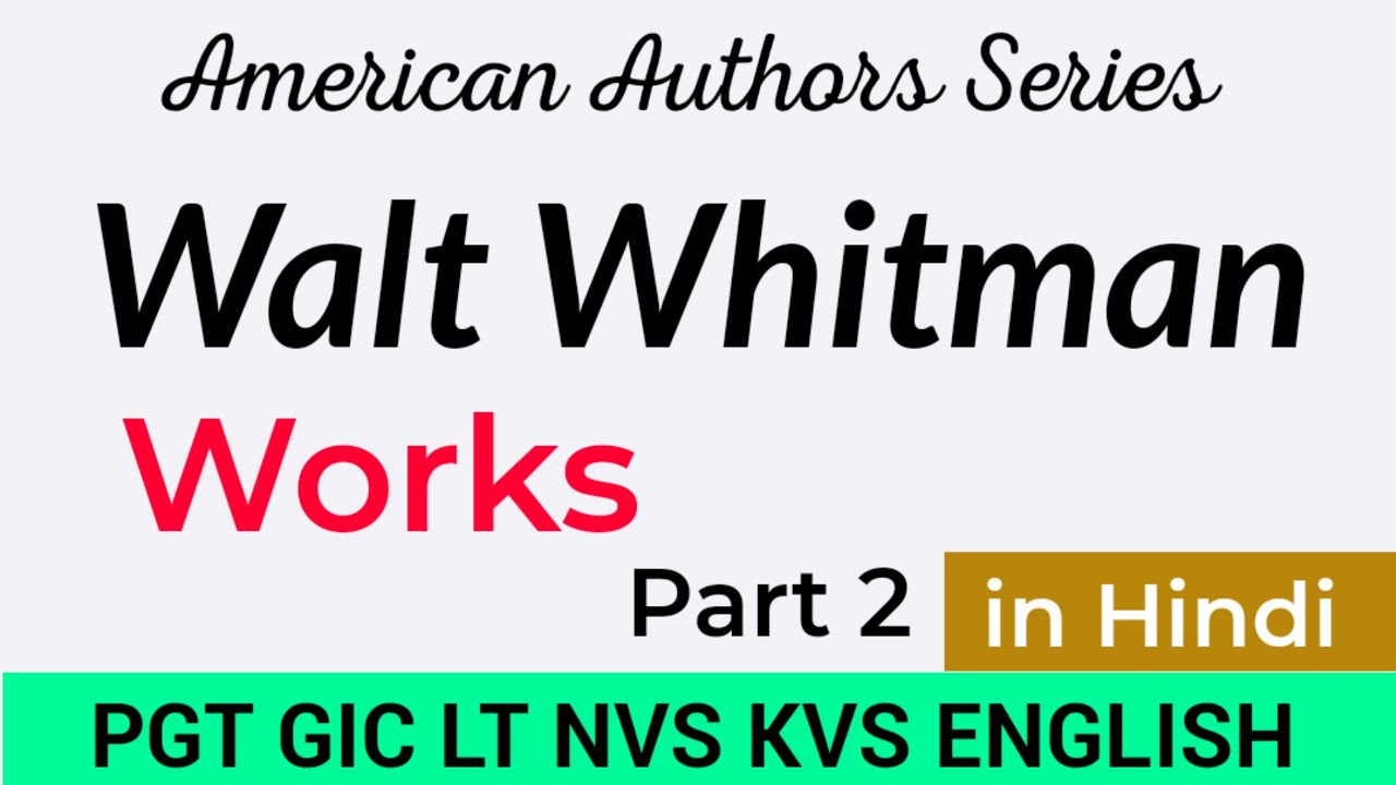 Walt Whitman Works || Part 2 || Walt Whitman Works in Hindi ||