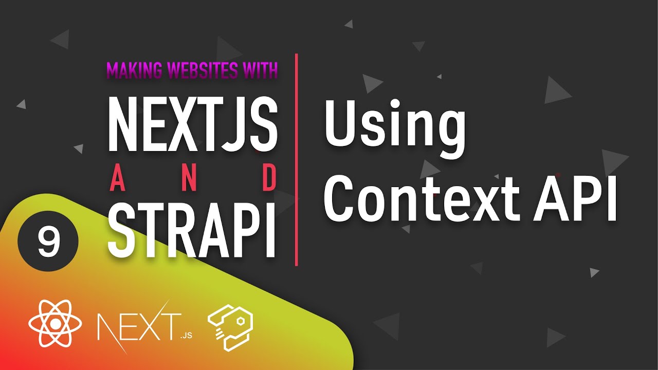 Making Websites With Next.js And Strapi - [09] - Using Context API