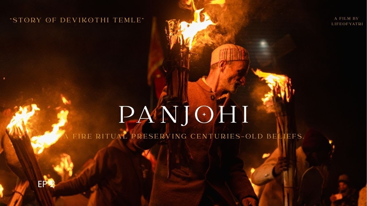 Panjohi : A Fire Ritual Preserving Centuries-Old Beliefs / History of Devikothi temple.