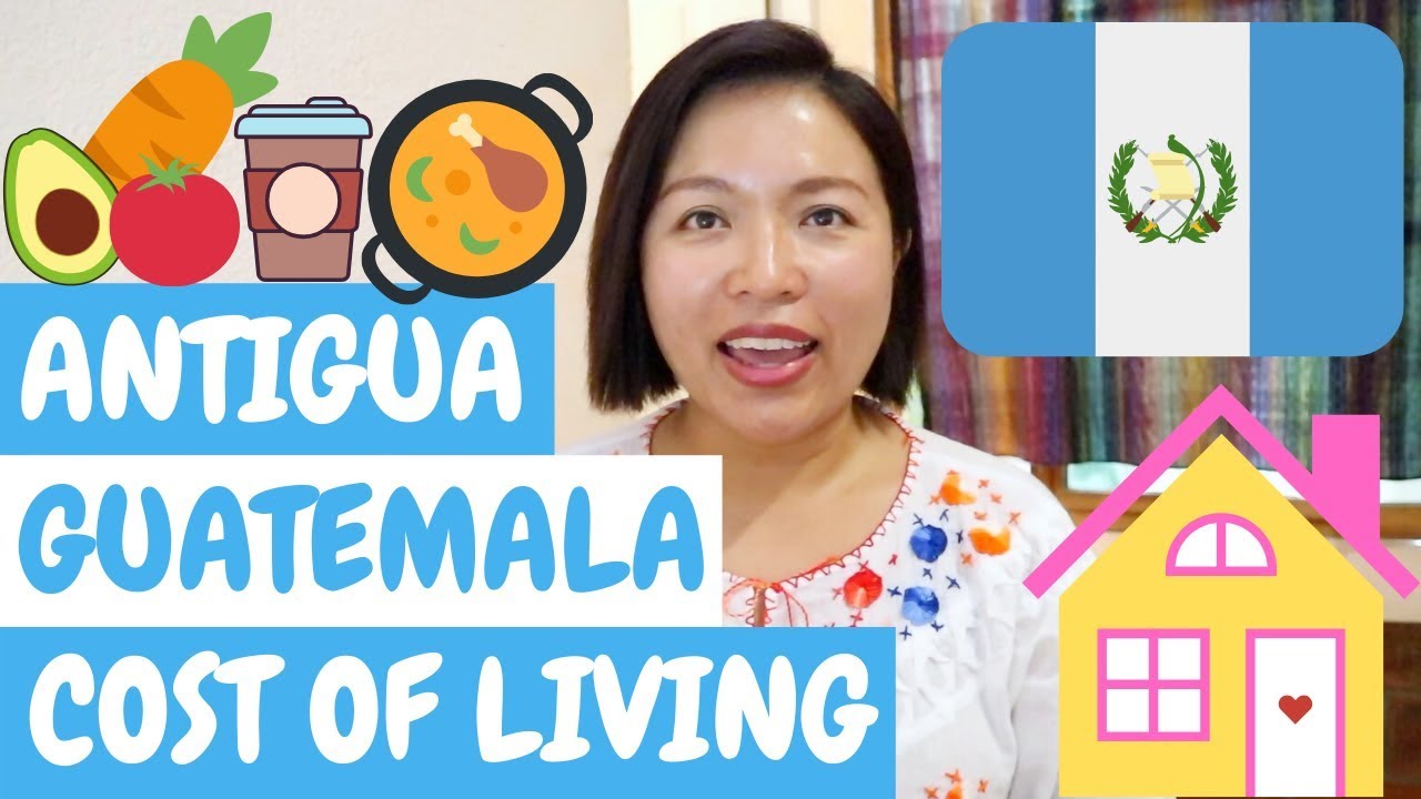 Cost of Living in Antigua Guatemala (2019) | Visa Extension | Banking | Ep. 54