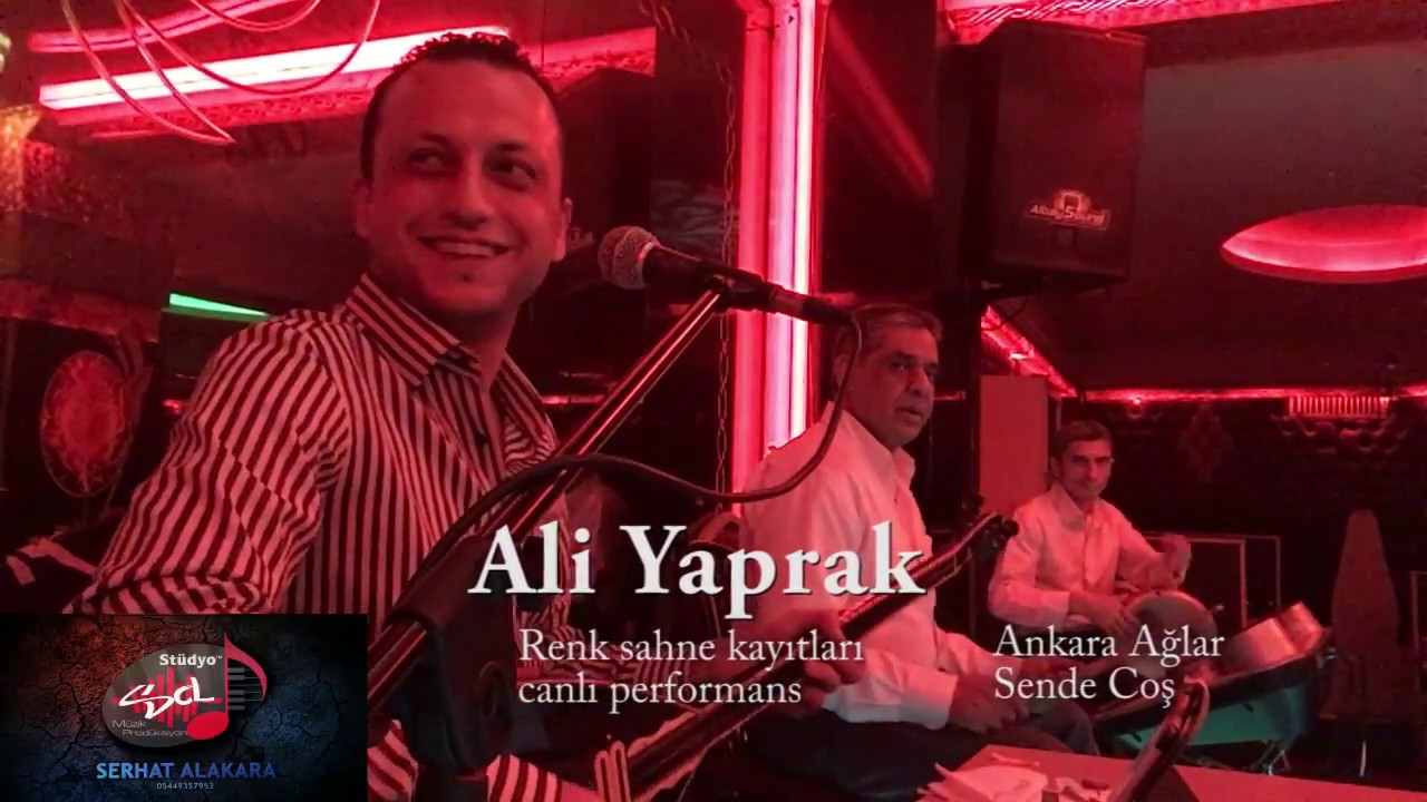 Ali Yaprak & Ankara Ağlar Yar Ağlar & Sende Coş & CANLI PERFORMANS... sahne kaydı.