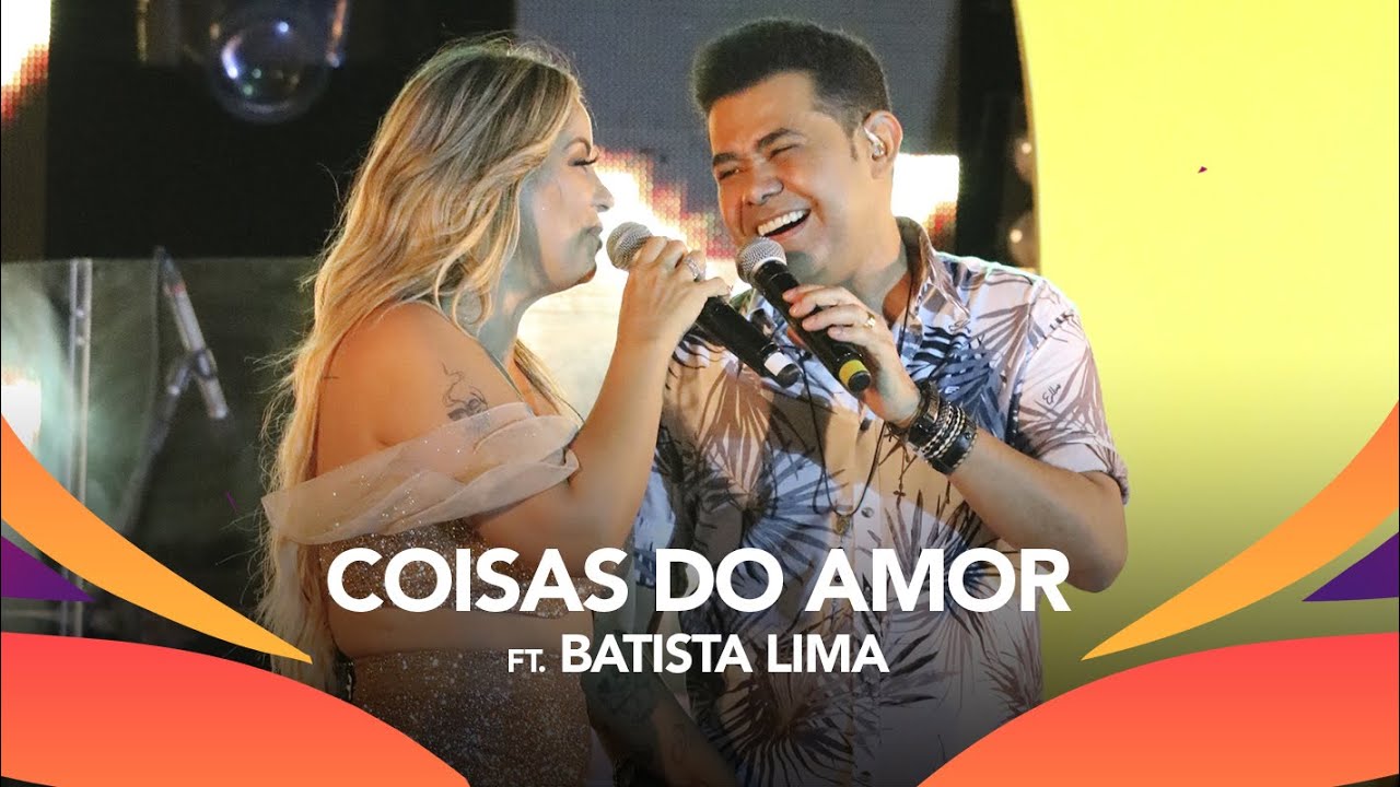 Walkyria Santos, Batista Lima - COISAS DO AMOR