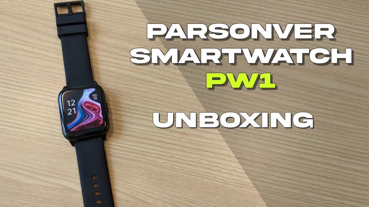 PARSONVER PW1 SMARTWATCH | UNBOXING