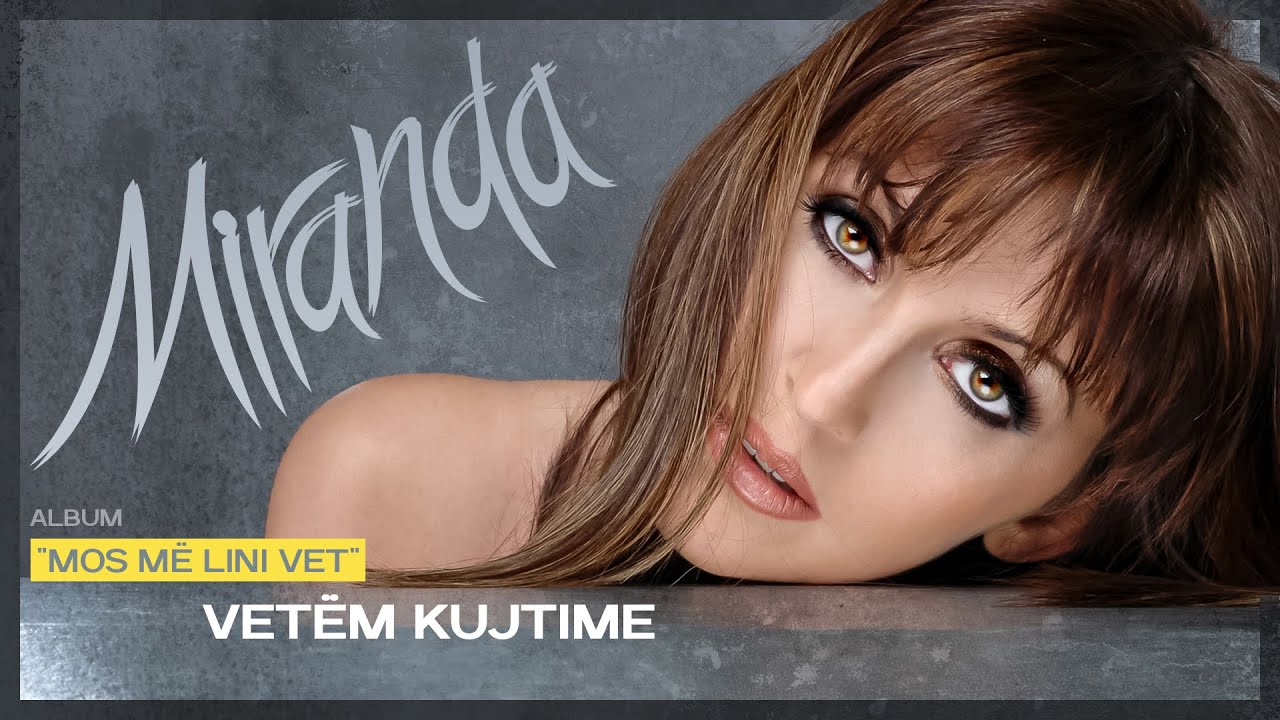 Miranda Hashani - Vetëm kujtime