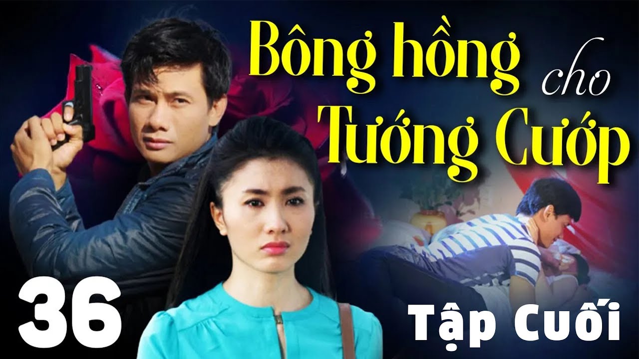 BÔNG HỒNG CHO TƯỚNG CƯỚP Tập Cuối | PHIM BỘ TÂM LÝ XÃ HỘI MỚI HAY NHẤT 2023 |VÕ THÀNH TÂM,NGUYỆT ÁNH