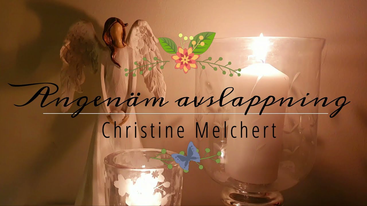 Christine Melchert - Angenäm avslappning