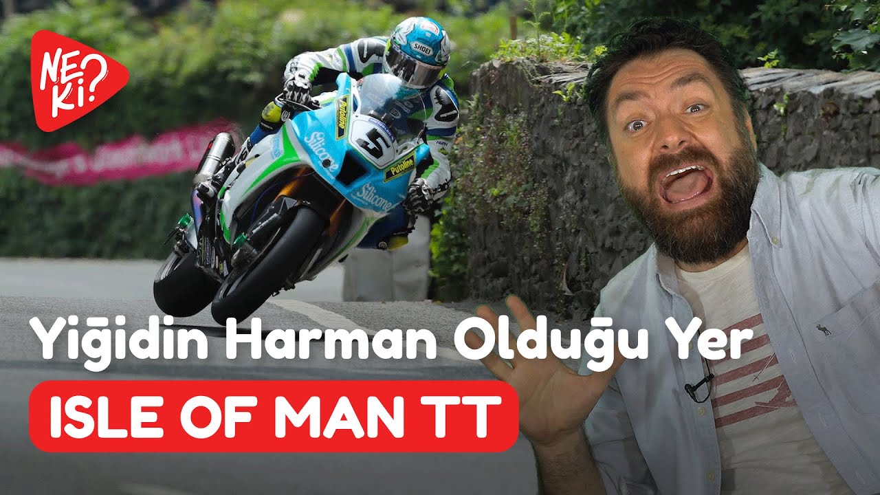 Yiğidin harman olduğu yer : ISLE OF MAN TT Hakkında Her Şey!