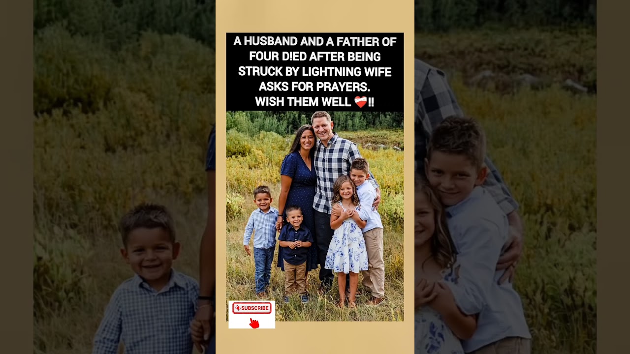 Husband & Father of 4 Dies After Lightning Strike &ndash; Wife Asks for Prayers#shorts #fyp #trending