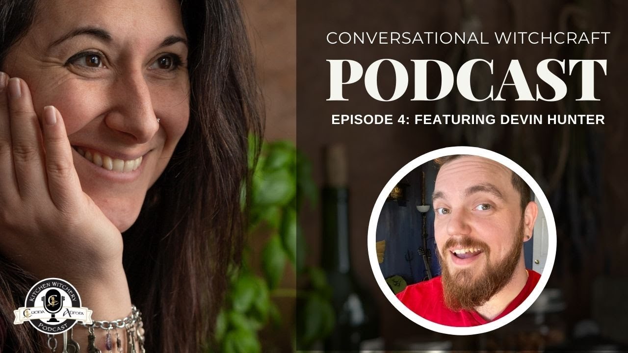 Conversational Witchcraft Podcast E4: Featuring Devin Hunter