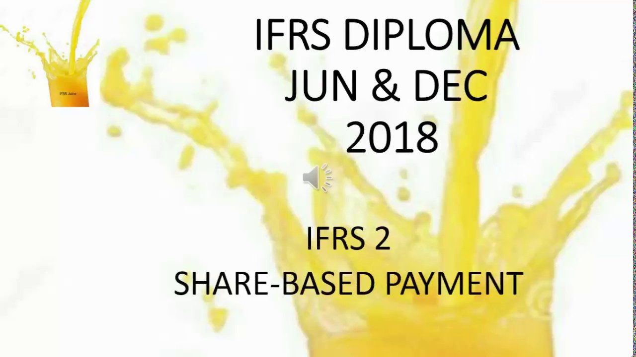 IFRS DIPLOMA L10 IFRS 2 Implementations @ 09-04-2018