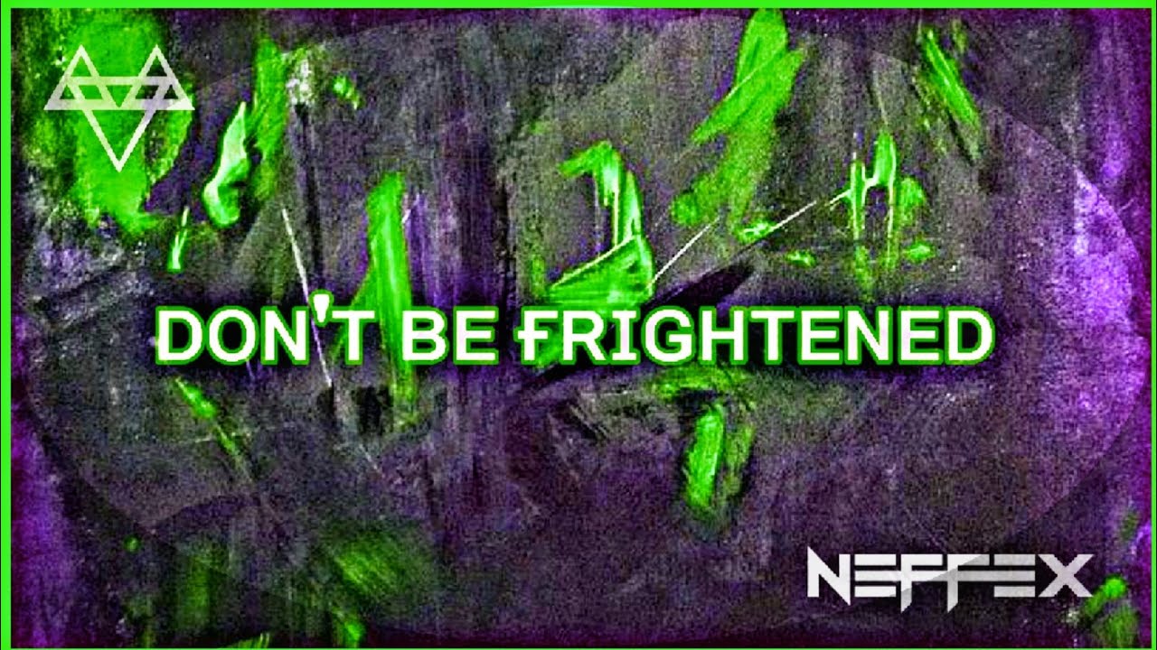 NEFFEX - Don't Be Frightened ✊️ [Slowed + Reverb]