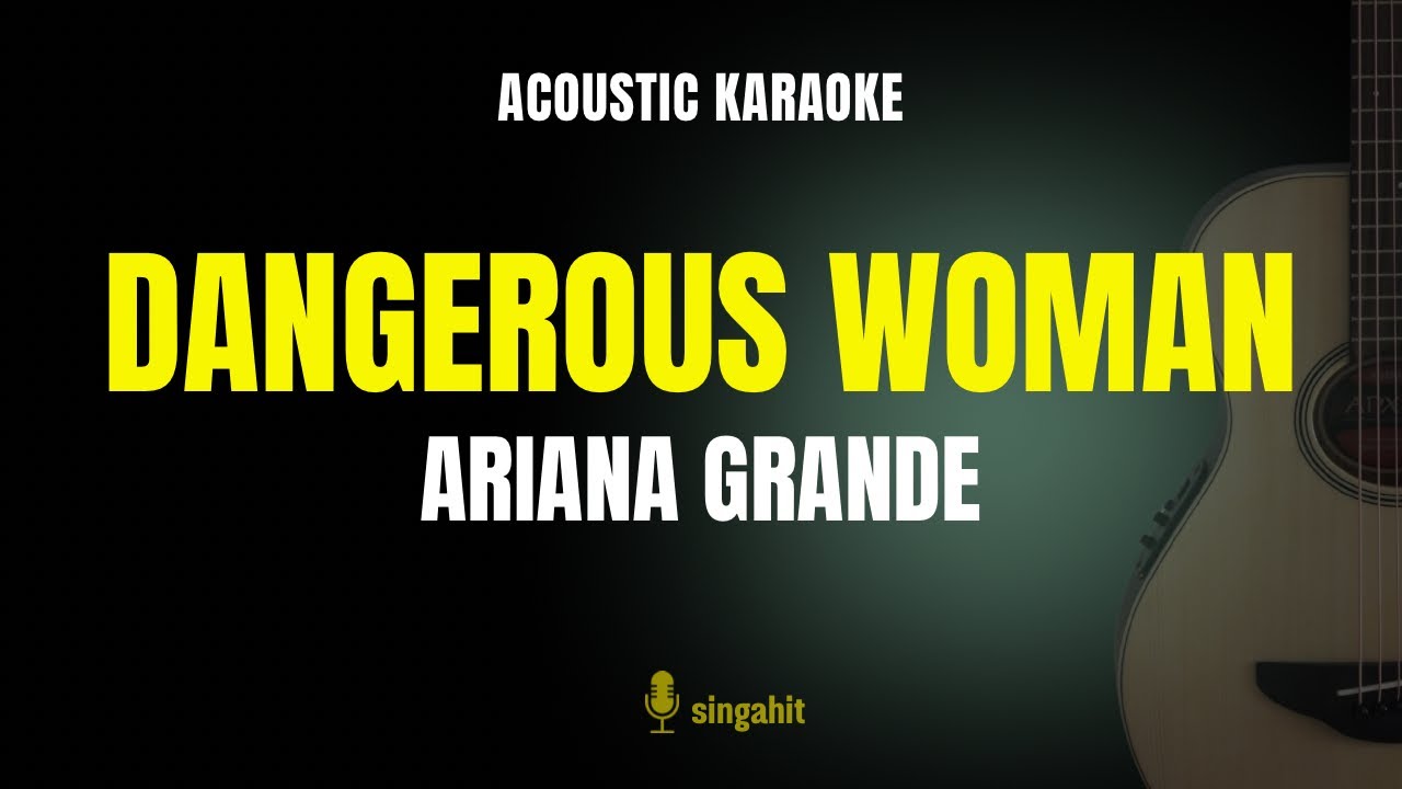Dangerous Woman - Ariana Grande (Guitar Karaoke) Lower Key