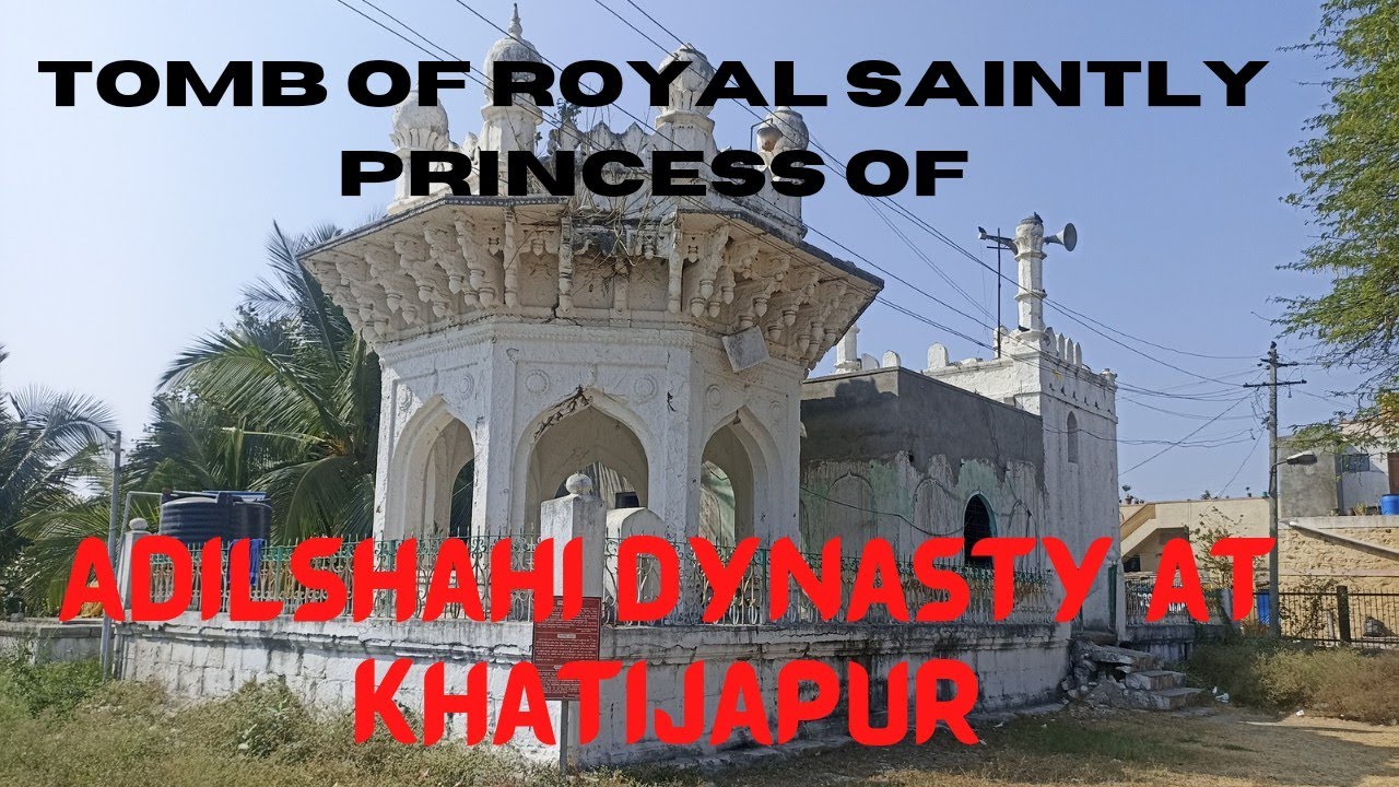 Tomb Of Royal Saintly Princess Of Adilshahi Dynasty At Khatijapur