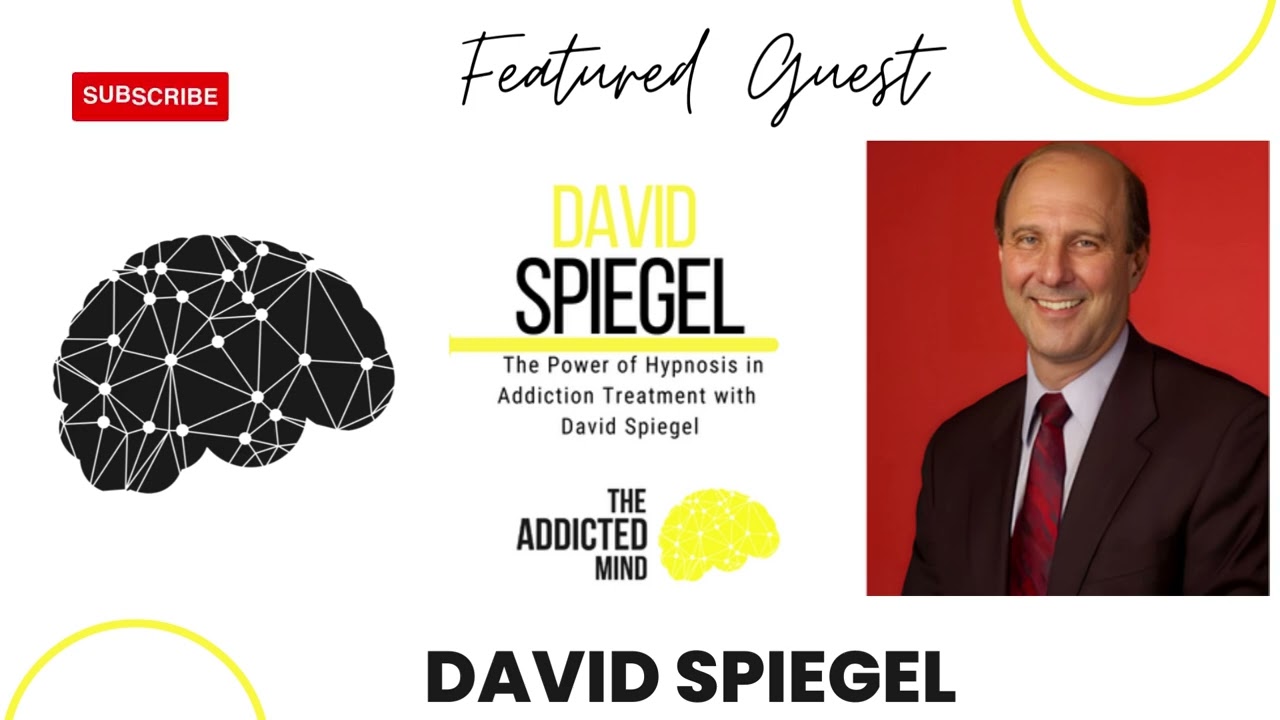 Episode 223: The Power of Hypnosis in Addiction Treatment with David Spiegel