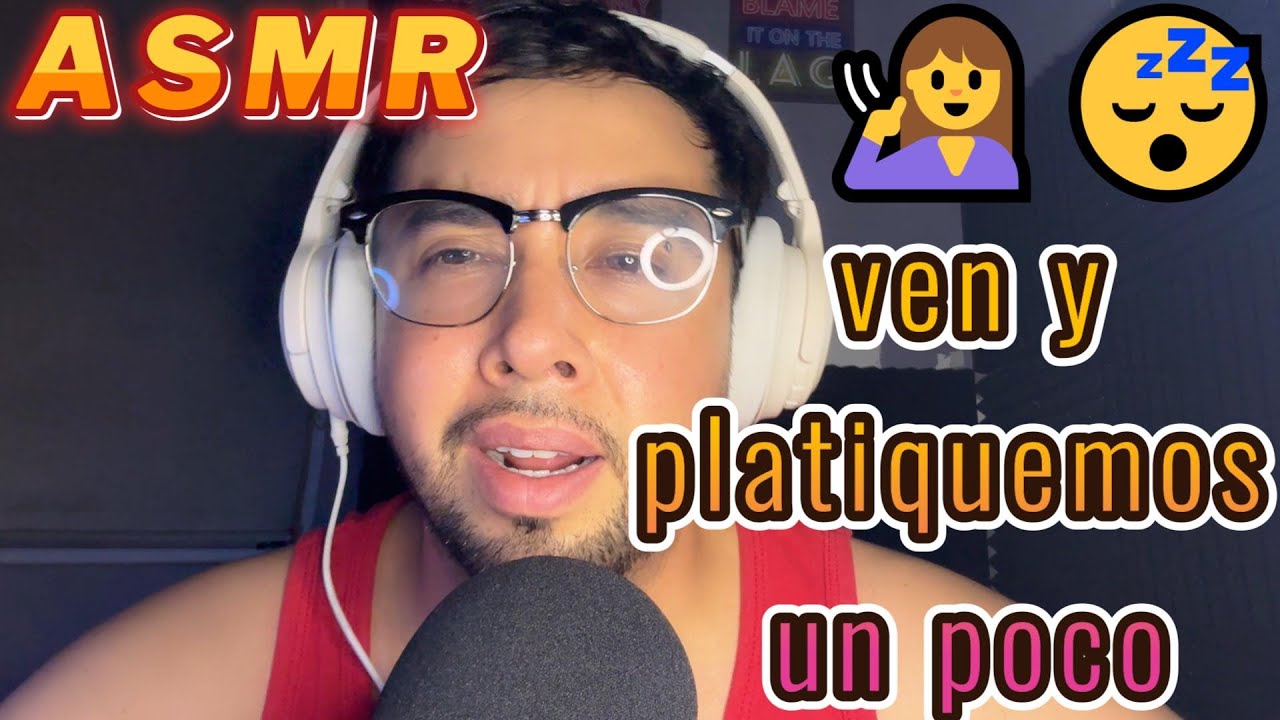 ASMR tranquilo🧏‍♂️​ !! VAMOS A PLATICAR!! relajante😴​