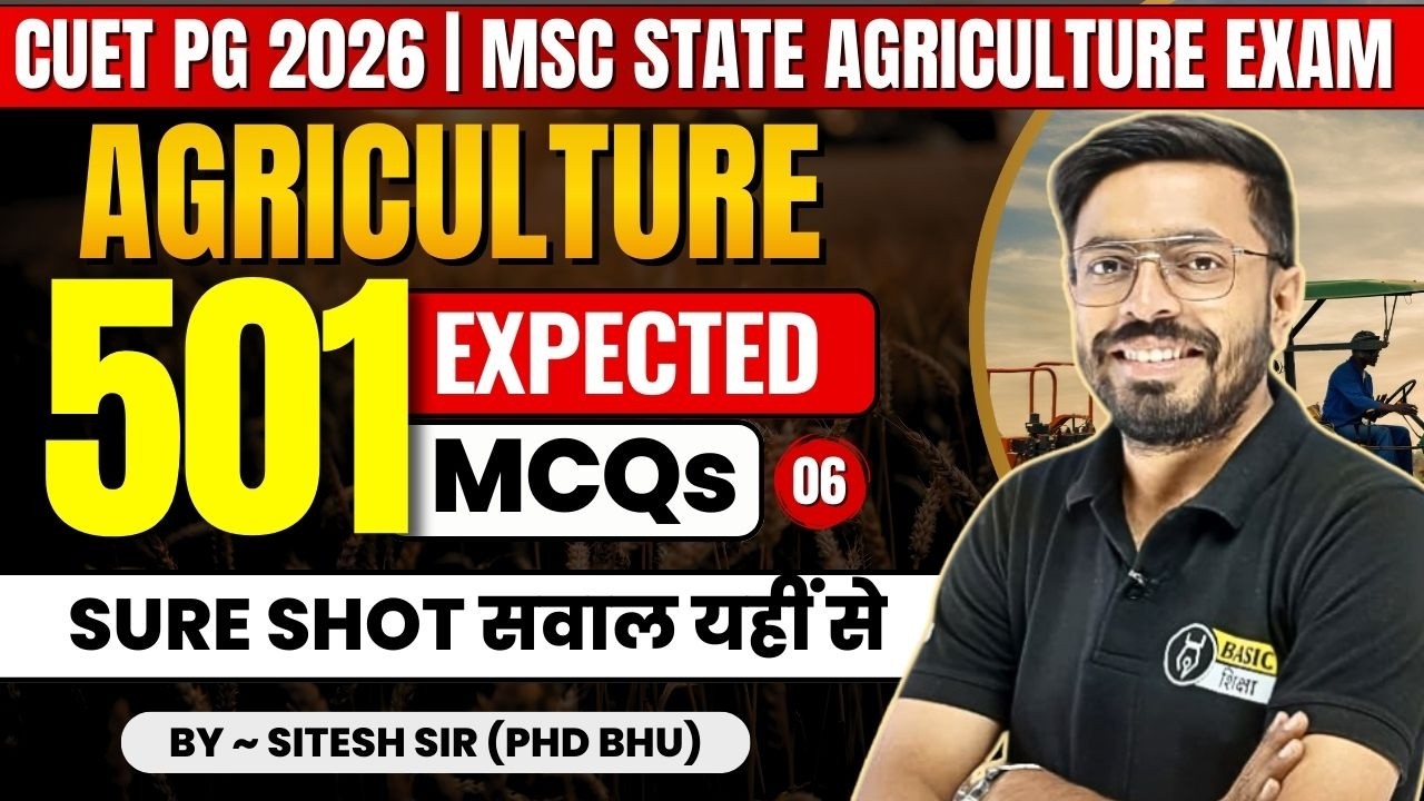 MSc Agriculture 501 Most Expected MCQ - 6 | CUET PG MSc Agriculture 2026 Entrance Preparation