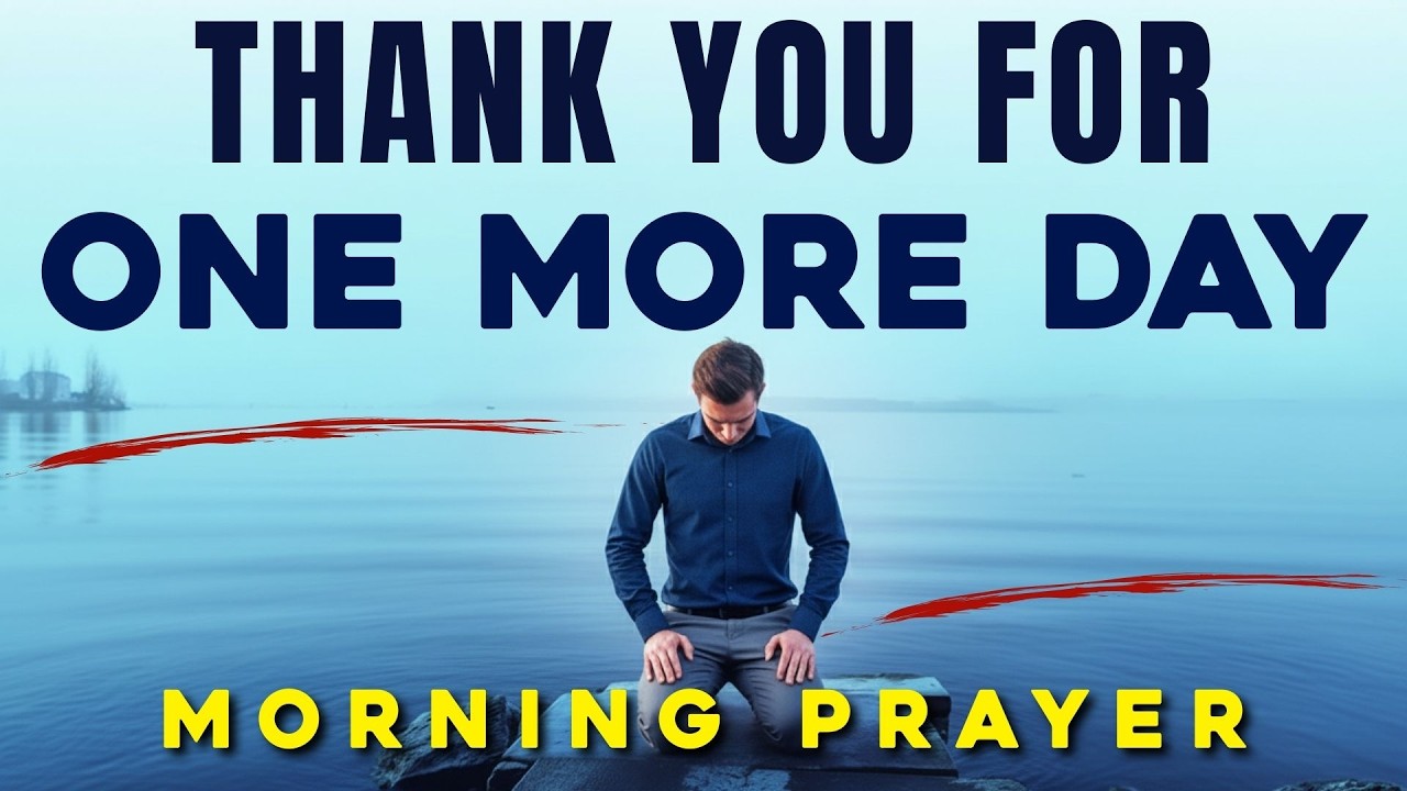 Lord Jesus, Thank You For Another Blessed New Day | A Blessed Morning Prayer