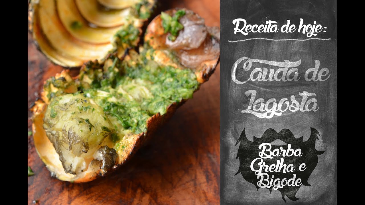 Barba, grelha e bigode - Cauda de lagosta com manteiga e ervas