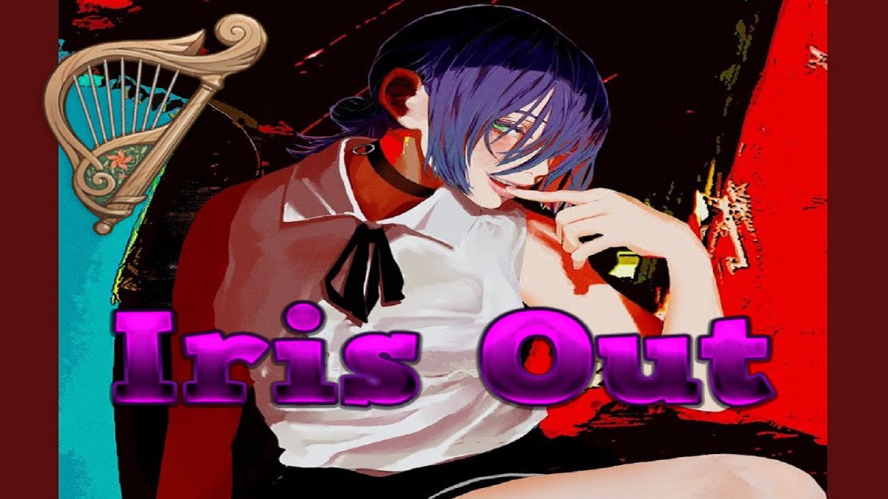 IRIS OUT (Medium) - Chainsaw Man The Movie Reze Arc OP - Windsong Lyre (PC/Mobile)