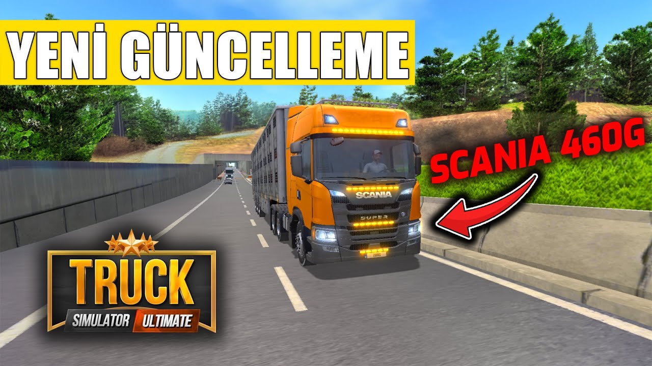 YENİ GÜNCELLEME GELDİ !! SCANIA 460G | TRUCK SIMULATOR ULTIMATE