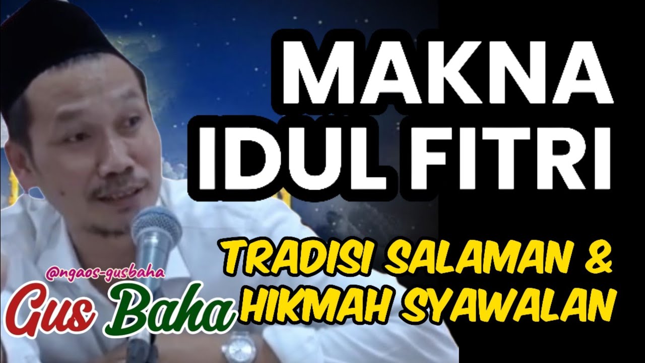 GUS BAHA TERBARU || HIKMAH SYAWAL DAN IDUL FITRI @ngaos-gusbaha