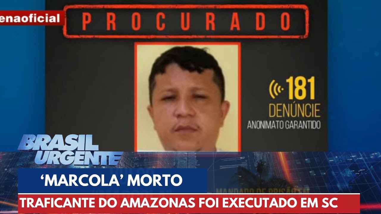 'Marcola do Amazonas' morto em SC era comandante do tráfico de drogas | Brasil Urgente