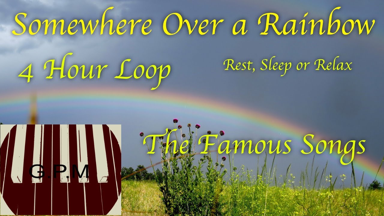 Somewhere Over The Rainbow,  gentle piano music for sleeping. 4hr loop to help you :-)
