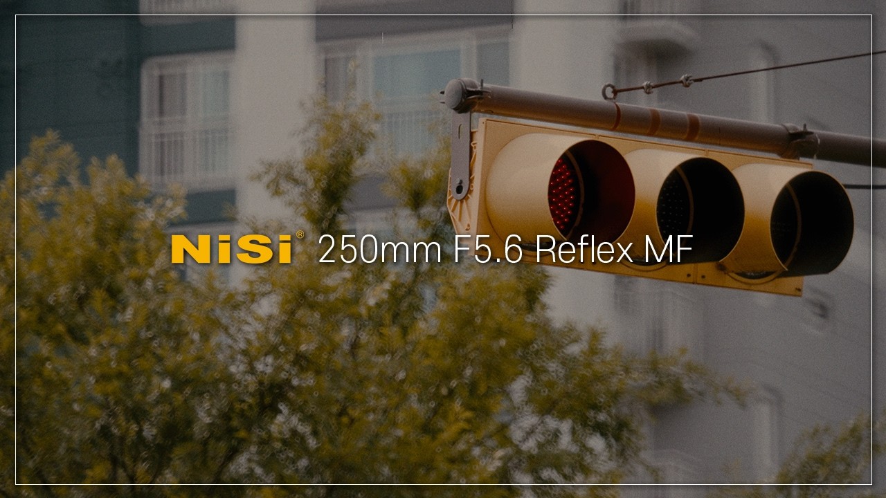 NiSi 250mm F5.6 Reflex Test Short Film