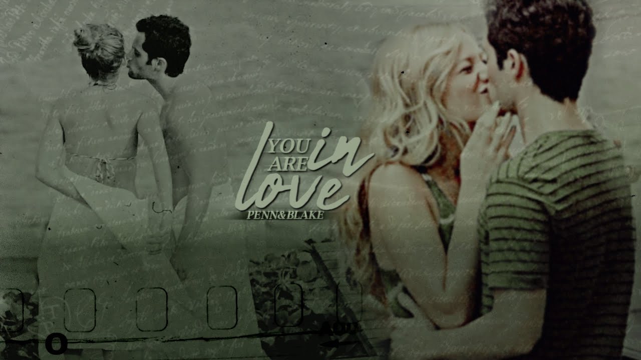 Penn&Blake | You Are In Love