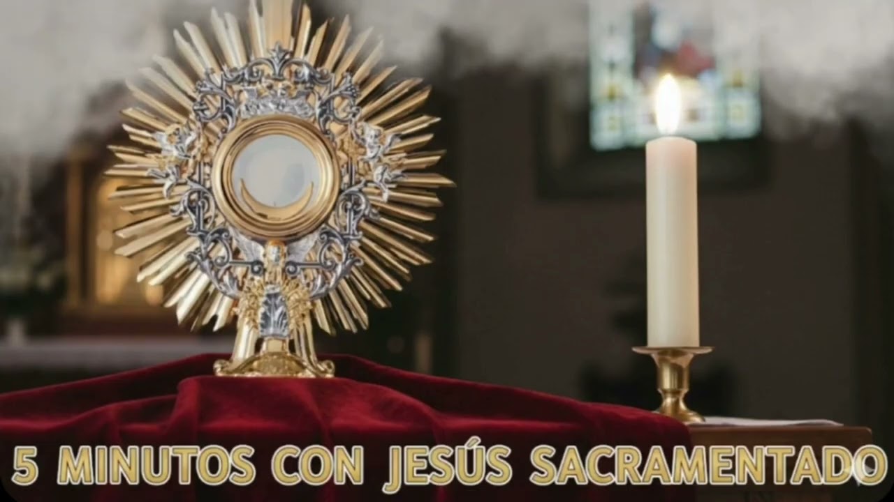 CINCO MINUTOS CON JES&Uacute;S SACRAMENTADO  Domingo 5 de Abril de 2026