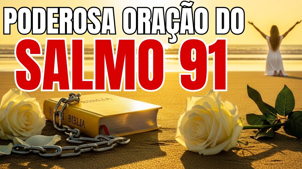 ORAÇÃO DO SALMO 91 PRA DORMIR BEM