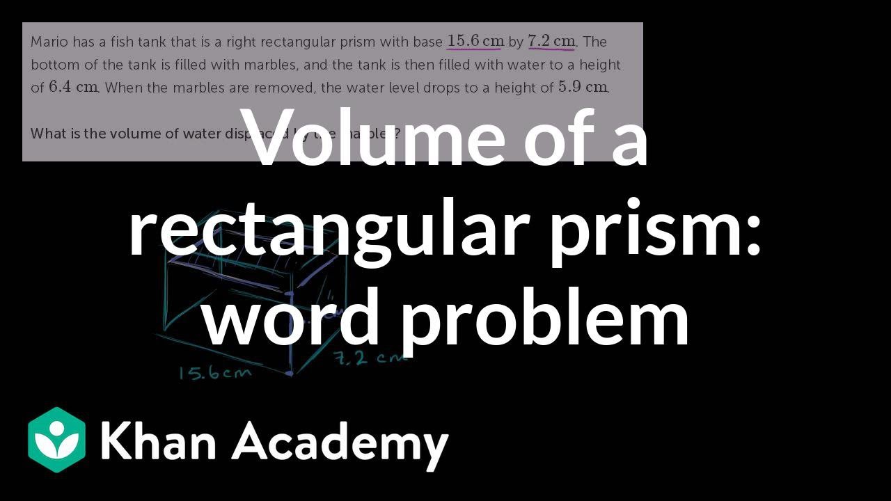 Volume of a rectangular prism: word problem | Geometry | 6th grade | Khan Academy