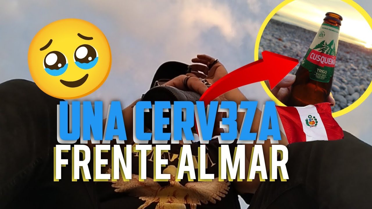 🍺 CRUD3ANDO FRENTE AL MAR DE LIMA, PERÚ 🇵🇪