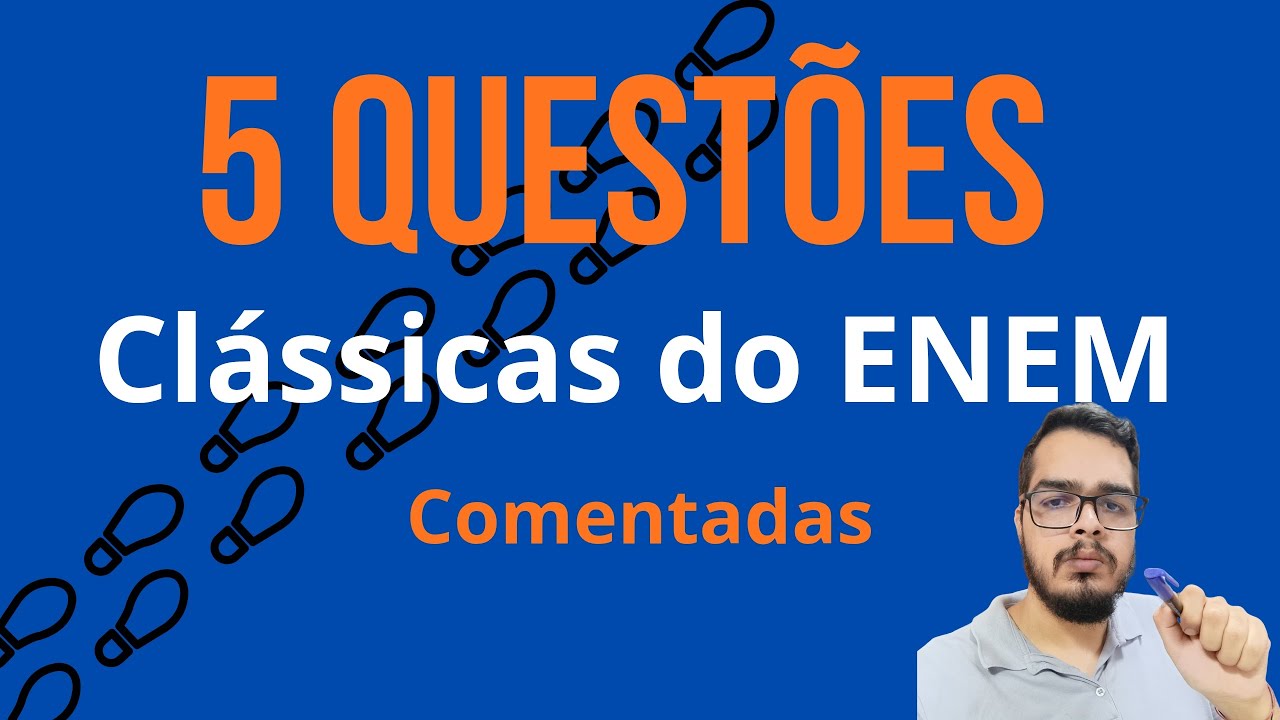5 QUESTÕES CLÁSSICAS DO ENEM | Matemática Comentada Passo a Passo