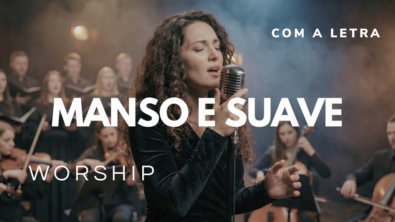 Manso e Suave — Hino 568 (Harpa Cristã) Worship - Louvor de Adoração 
