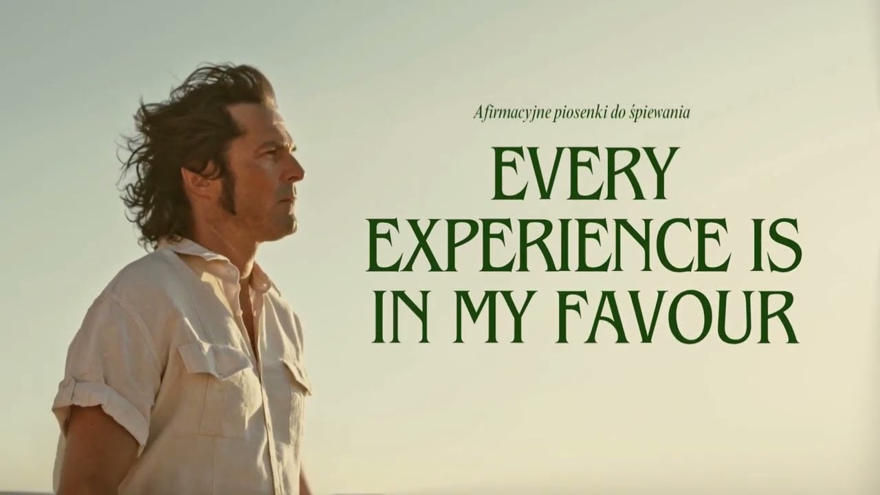 Every experience is in my favour