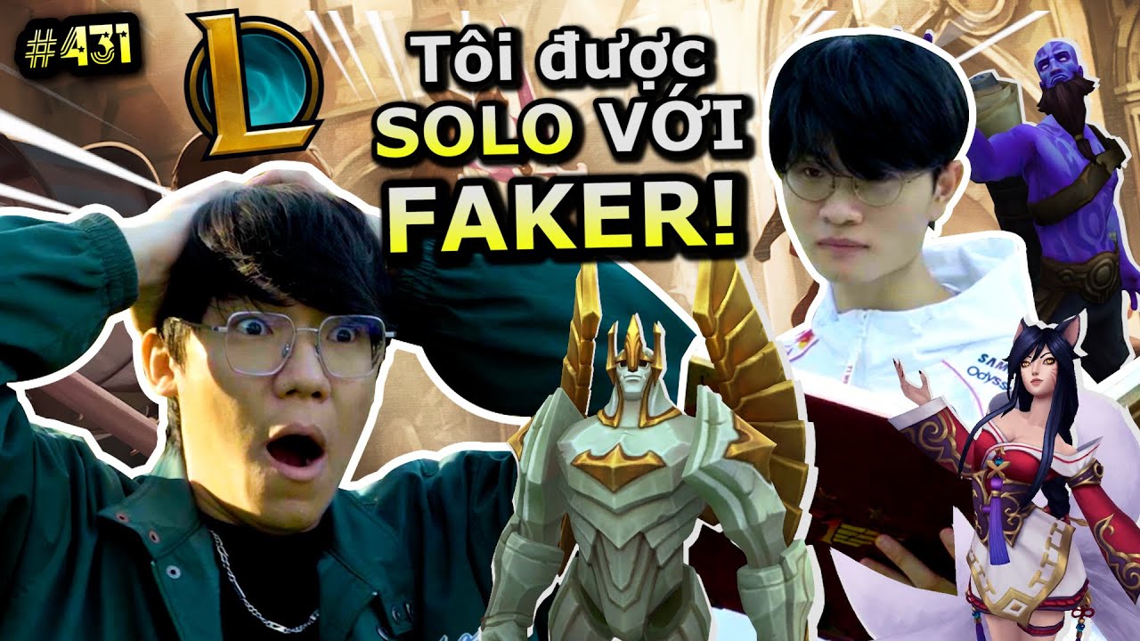 [VIDEO # 431] Tôi Được SOLO Với FAKER T1!! | Liên Minh Huyền Thoại | League of Legends | Ping Lê