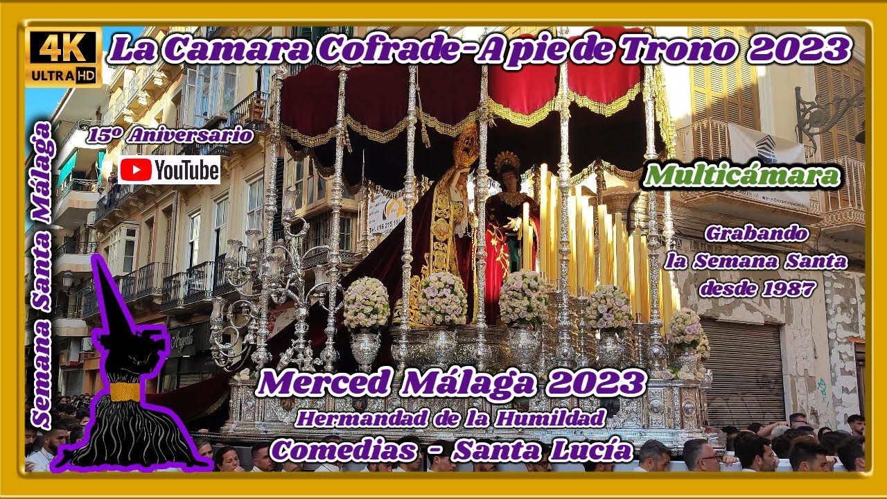 MERCED MÁLAGA 2023 (HUMILDAD). COMEDIAS-SANTA LUCÍA. SEMANA SANTA MÁLAGA 2023. MULTICÁMARA 4K