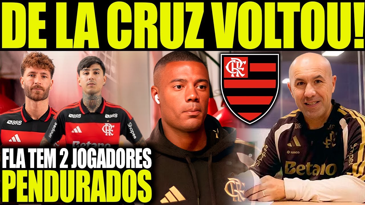 DE LA CRUZ RETORNA AO MENGÃO! FLAMENGO TEM  2 JOGADORES PENDURADOS CONTRA O REMO! E+