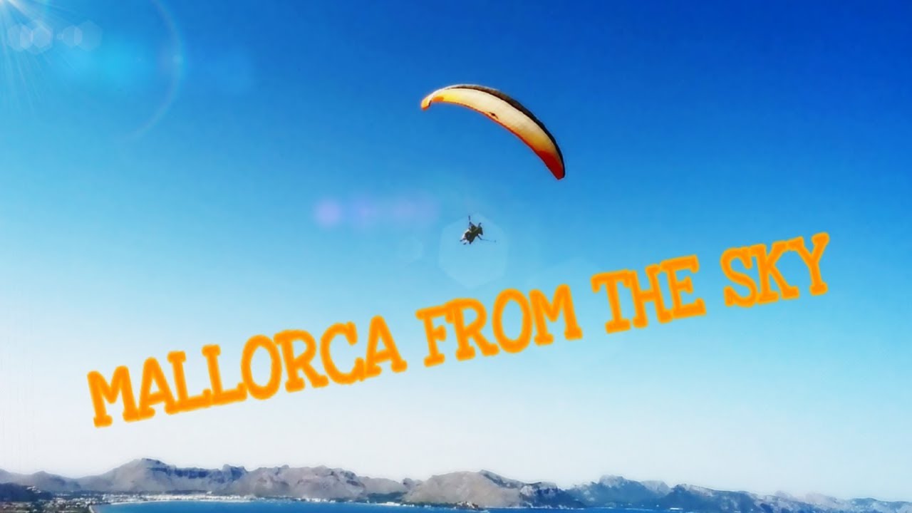 Mallorca From the Sky - Drone & Paragliding